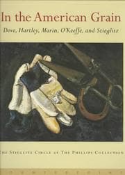 Tapa de In the American Grain: Arthur Dove, Marsden Hartley, John Marin, Georgia O'Keeffe, and Alfred Stieglitz