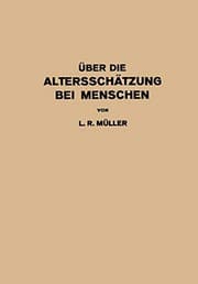 Tapa de Über die Altersschätzung bei Menschen. Akademische Antrittsrede bei der Übernahme der Professur für innere Medizin in Erlangen