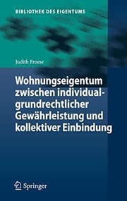 Tapa de Wohnungseigentum zwischen individualgrundrechtlicher Gewährleistung und kollektiver Einbindung