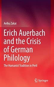 Tapa de Erich Auerbach and the Crisis of German Philology