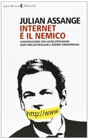 Tapa de Internet è il nemico. Conversazione con Jacob Appelbaum, Andy Müller-Maguhn e Jérémie Zimmermann