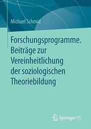 Tapa de Forschungsprogramme. Beiträge zur Vereinheitlichung der soziologischen Theoriebildung
