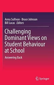 Tapa de Challenging Dominant Views on Student Behaviour at School