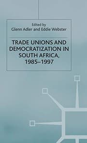 Tapa de Trade Unions and Democratization in South Africa, 1985-97