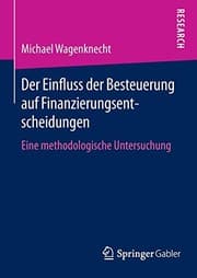 Tapa de Der Einfluss der Besteuerung auf Finanzierungsentscheidungen