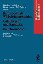 Tapa de Berufsbedingte Wirbelsäulenschäden Unfallbegriff und Kausalität. Die Thrombose