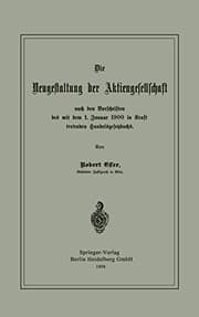 Tapa de Die Neugestaltung Der Aktiengesellschaft Nach Den Vorschriften Des Mit Dem 1. Januar 1900 In Kraft Tretenden Handelsgesetzbuchs