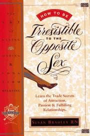 Tapa de How to Be Irresistible to the Opposite Sex