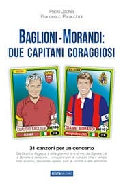 Tapa de Baglioni e Morandi. Due capitani coraggiosi. Racconti di un'avventura cantata