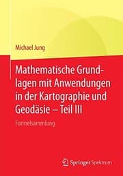 Tapa de Mathematische Grundlagen mit Anwendungen in der Kartographie und Geodäsie - Teil III