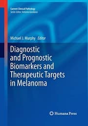 Tapa de Diagnostic and Prognostic Biomarkers and Therapeutic Targets in Melanoma