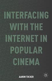 Tapa de Interfacing with the Internet in Popular Cinema