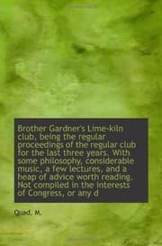 Tapa de Brother Gardner's Lime-kiln club, being the regular proceedings of the regular club for the last thr