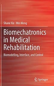 Tapa de Biomechatronics in Medical Rehabilitation