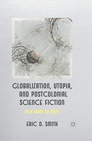 Tapa de Globalization, Utopia and Postcolonial Science Fiction