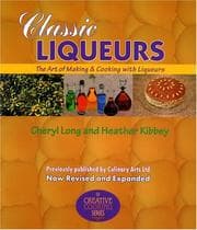 Tapa de Classic liqueurs : The art of making and cooking with liqueurs
