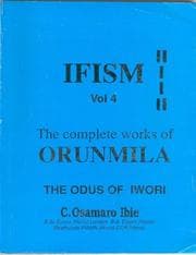 Tapa de The Odus of Iwori-Ogbe to Iwori-Ofun (Ifism, the Complete Works of Orunmila , Vol 4)