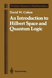 Tapa de An Introduction to Hilbert Space and Quantum Logic