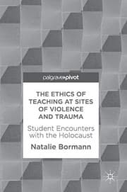 Tapa de The Ethics of Teaching at Sites of Violence and Trauma