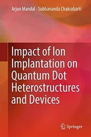 Tapa de Impact of Ion Implantation on Quantum Dot Heterostructures and Devices