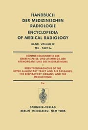 Tapa de Röntgendiagnostik der Oberen Speise- und Atemwege, der Atemorgane und des Mediastinums Teil 5a / Roentgendiagnosis of the Upper Alimentary Tract and ... of Medical Radiology)
