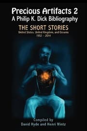Tapa de Precious Artifacts 2 - A Philip K. Dick Bibliography - The Short Stories