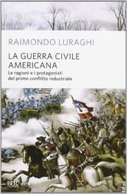 Tapa de La guerra civile americana. Le ragioni e i protagonisti del primo conflitto industriale