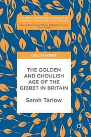 Tapa de The Golden and Ghoulish Age of the Gibbet in Britain