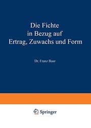 Tapa de Die Fichte in Bezug auf Ertrag, Zuwachs und Form