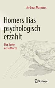 Tapa de Homers Ilias psychologisch erzählt