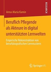 Tapa de Beruflich Pflegende als Akteure in digital unterstützten Lernwelten