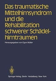 Tapa de Das traumatische Mittelhirnsyndrom und die Rehabilitation schwerer Schädelhirntraumen