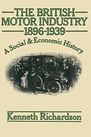 Tapa de The British Motor Industry 1896-1939