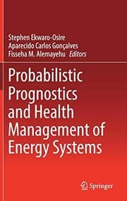 Tapa de Probabilistic Prognostics and Health Management of Energy Systems