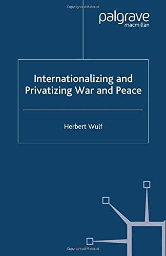 Tapa de Internationalizing and Privatizing War and Peace