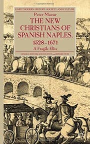 Tapa de The New Christians of Spanish Naples 1528-1671
