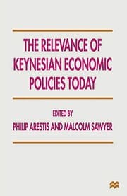 Tapa de The Relevance of Keynesian Economic Policies Today