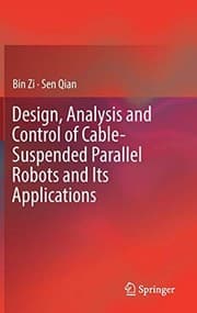 Tapa de Design, Analysis and Control of Cable-Suspended Parallel Robots and Its Applications