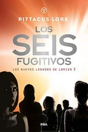 Tapa de Los nuevos legados de Lorien 3. Los seis fugitivos