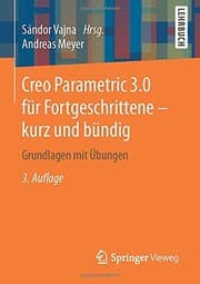 Tapa de Creo Parametric 3.0 für Fortgeschrittene – kurz und bündig