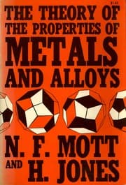 Tapa de The theory of the properties of metals and alloys
