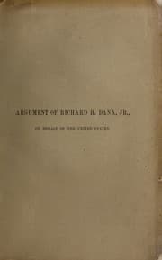 Tapa de Argument of Richard H. Dana, jr., on behalf of the United States