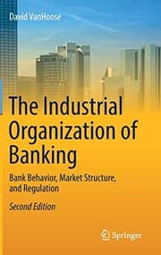 Tapa de The Industrial Organization of Banking