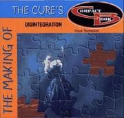 Tapa de The Making of the Cure's Disintegration (Making Of...)