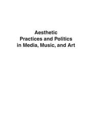 Tapa de Aesthetic practices and politics in media, music, and art