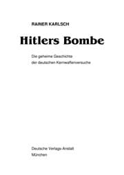 Tapa de Hitlers Bombe: die geheime Geschichte der deutschen Kernweaffenversuche