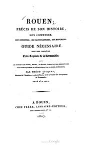 Tapa de Rouen; précis de son histoire, son commerce, son industrie, ses manufactures, ses monumens