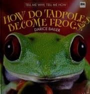 Tapa de How do tadpoles become frogs?