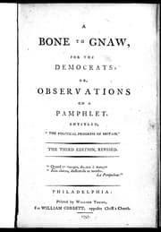 Tapa de A bone to gnaw for the Democrats, or, Observations on a pamphlet entitled The political progress of Britain