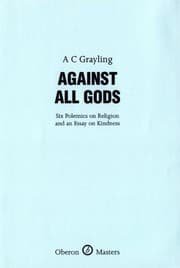 Tapa de AGAINST ALL GODS: SIX POLEMICS ON RELIGION AND AN ESSAY ON KINDNESS